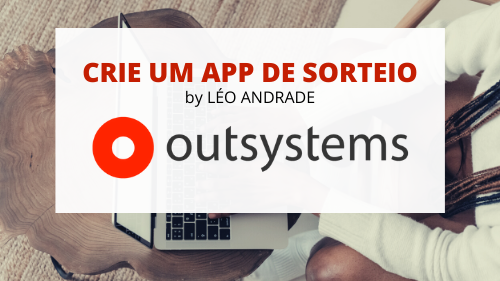 Crie um APP de Sorteio em OutSystems