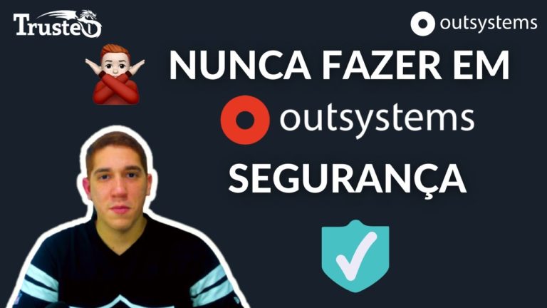 O que nunca fazer em OutSystems 🙅‍♂️❌ – 3# Segurança